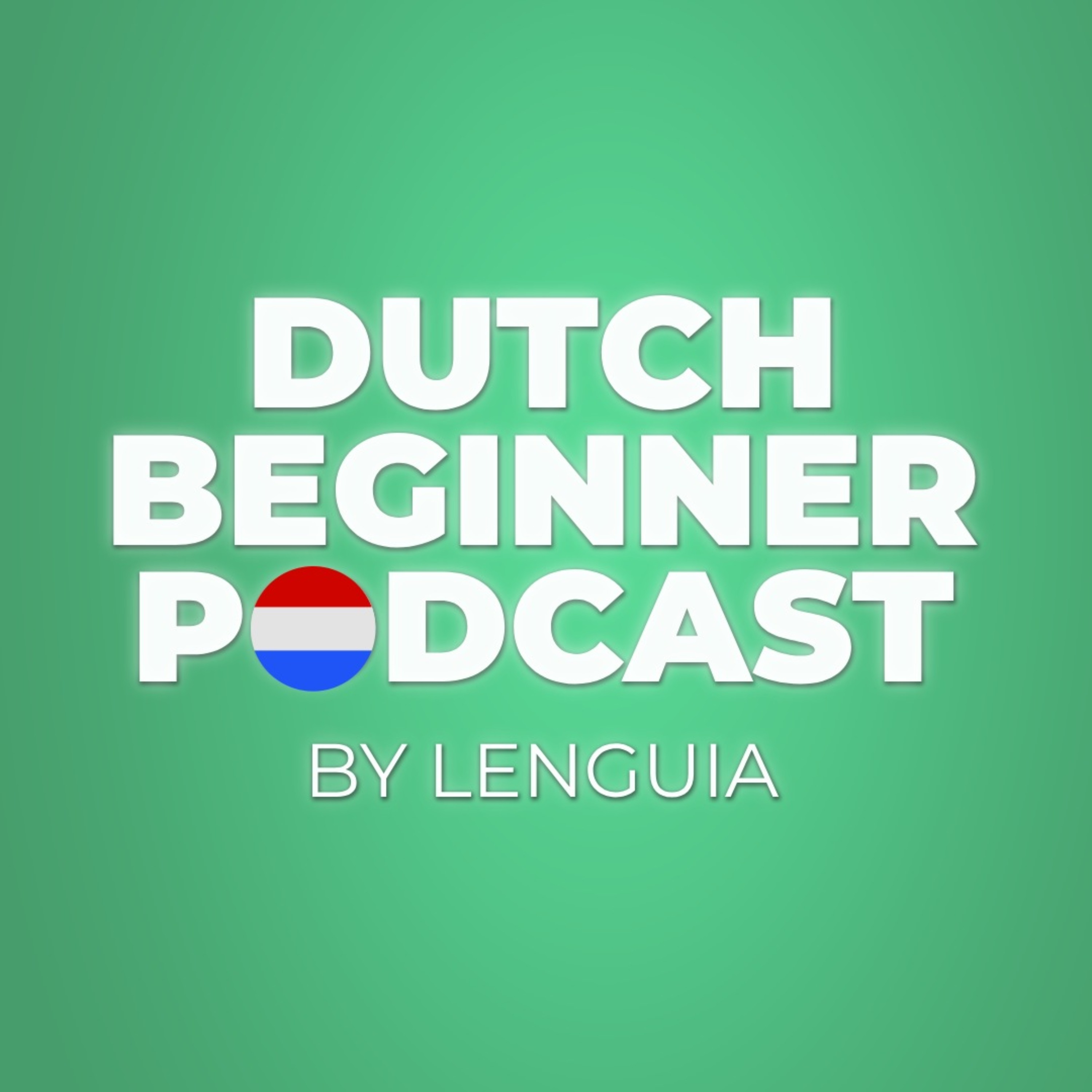 Dutch Beginner Learning Podcast By Lenguia.com