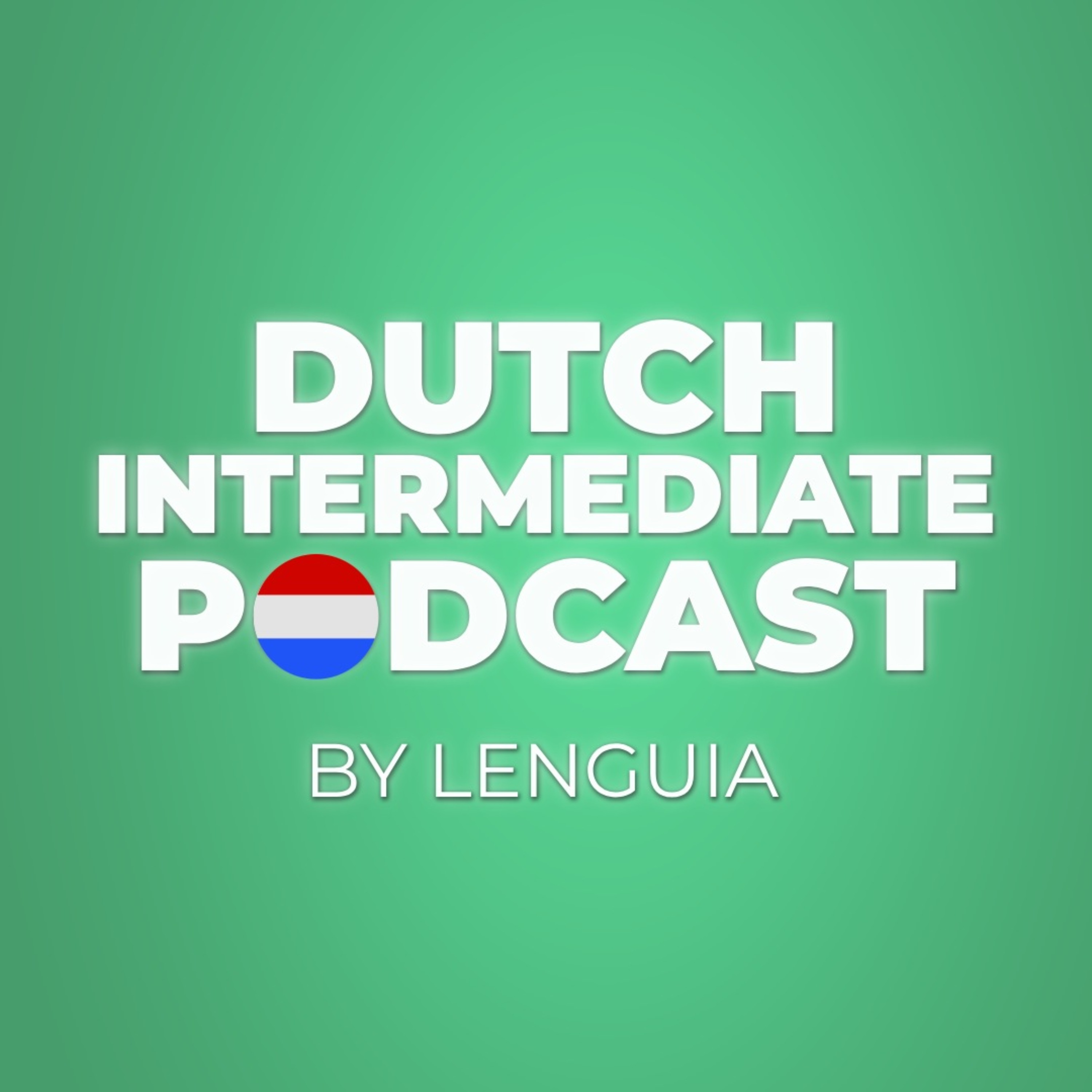 Dutch Intermediate Learning Podcast By Lenguia.com
