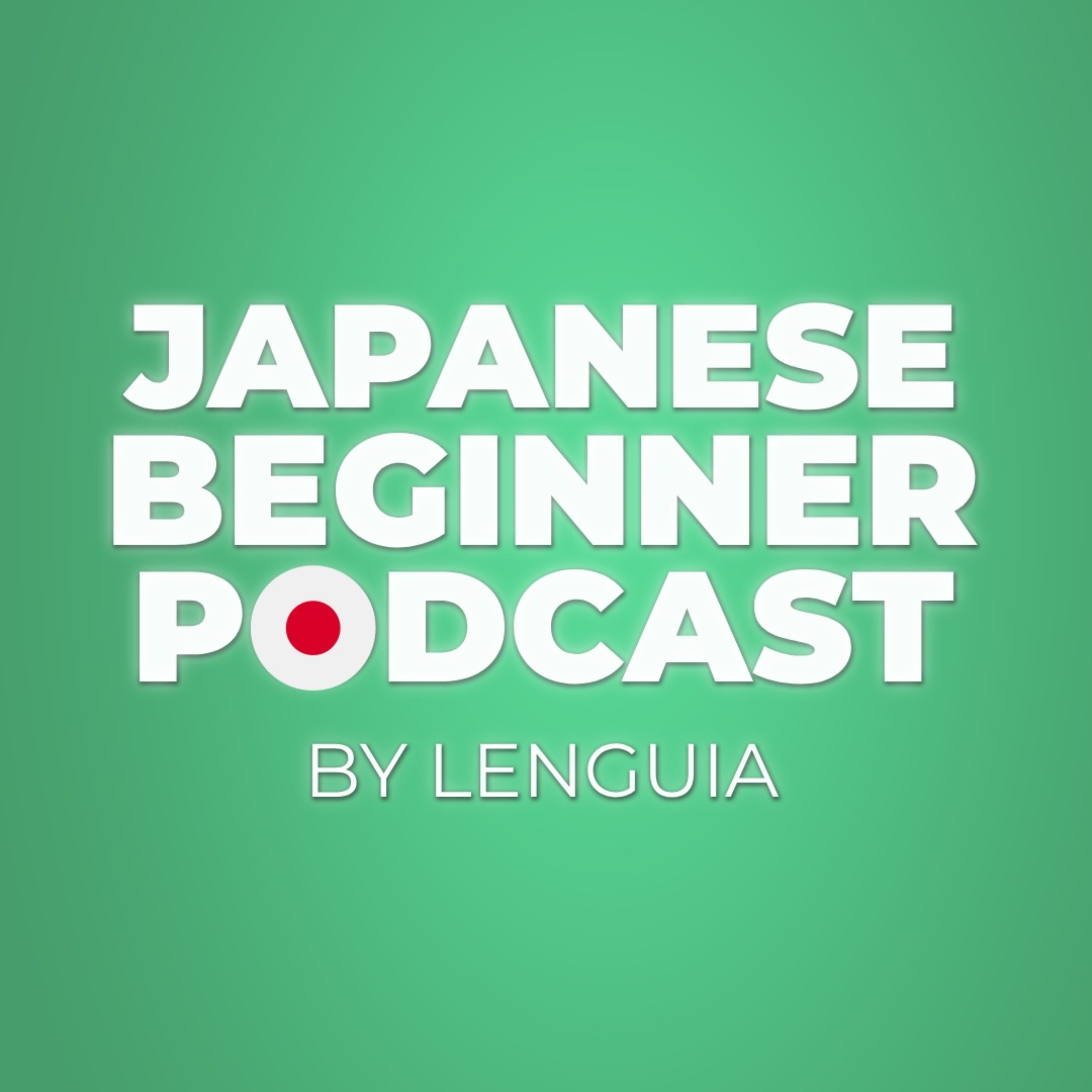 Japanese Beginner Learning Podcast By Lenguia.com